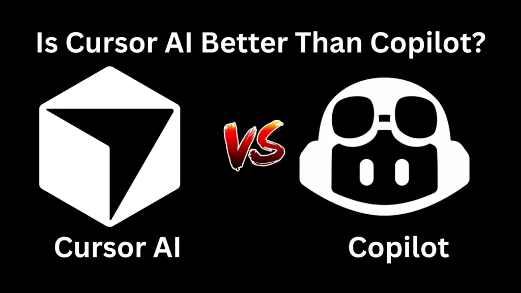 Is Cursor AI Better Than Copilot